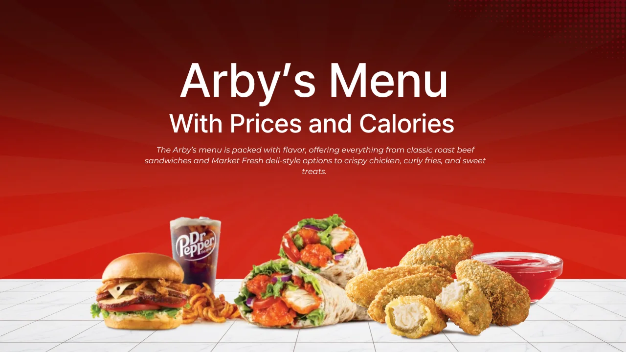 Arby's Menu Options With Prices & Calories [July 18, 2026]